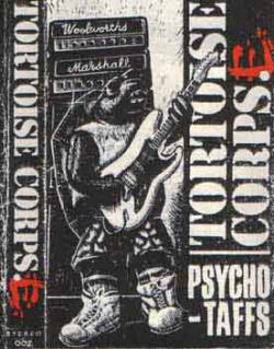 Tortoise Corpse : Psycho-Taffs